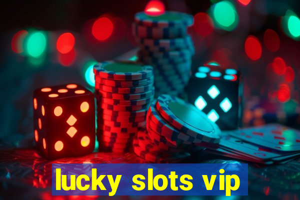 lucky slots vip